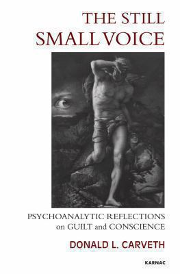 The Still Small Voice : Psychoanalytic Reflections on Guilt and Conscience
