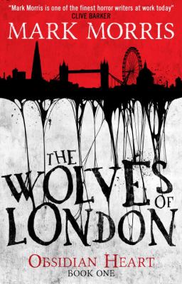 The Wolves of London : Obsidian Heart Book 1