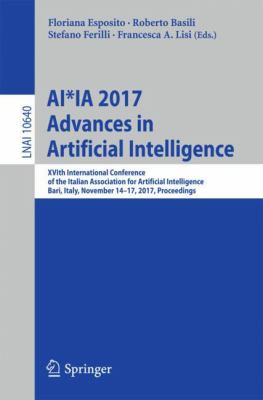 Ai*Ia 2017 - Advances in Artificial Intelligence : XVIth International Conference of the Italian Association for Artificial Intelligence, Bari, Italy, November 14-17, 2017, Proceedings