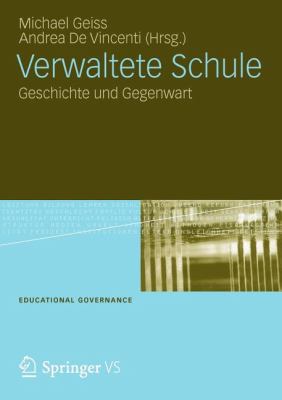 Verwaltete Schule : Geschichte und Gegenwart