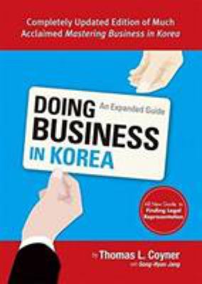 Doing Business in Korea : An Expanded Guide