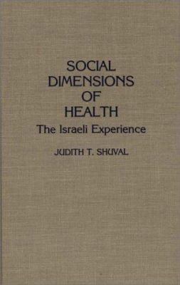 Social Dimensions of Health : The Israeli Experience