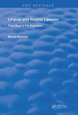 Lingual and Gastric Lipases : Their Role in Fat Digestion
