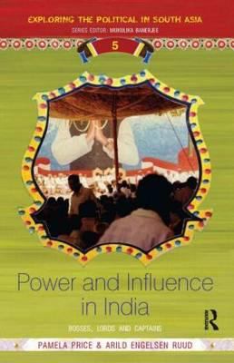 Power and Influence in India : Bosses, Lords and Captains