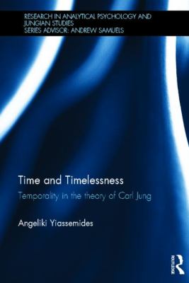 Time and Timelessness : Temporality in the Theory of Carl Jung