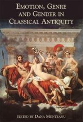 Emotion, Genre and Gender in Classical Antiquity
