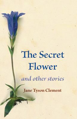 The Secret Flower : And Other Stories