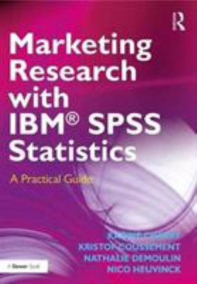 Marketing Research with IBM® SPSS Statistics : A Practical Guide