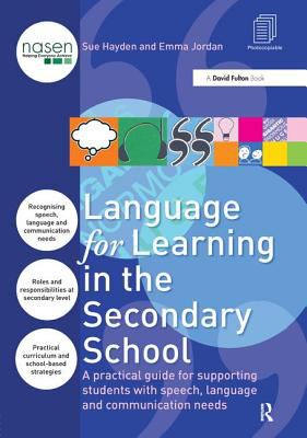 Language for Learning in the Secondary School : A Practical Guide for Supporting Students with Speech, Language and Communication Needs