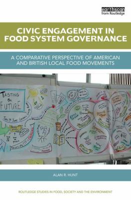 Civic Engagement in Food System Governance : A Comparative Perspective of American and British Local Food Movements