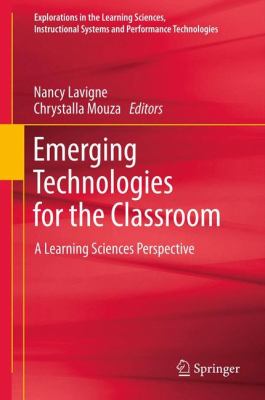 Emerging Technologies for the Classroom : A Learning Sciences Perspective