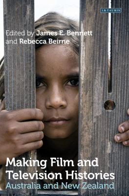 Making Film and Television Histories : Australia and New Zealand