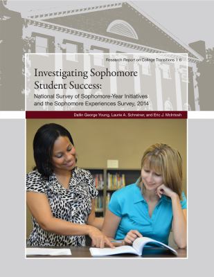 Investigating Sophomore Student Success : The National Survey of Sophomore-Year Initiatives and the Sophomore Experiences Survey 2014