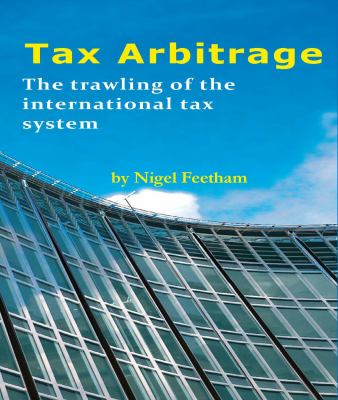 Tax Arbitrage : The Trawling of the International Tax System
