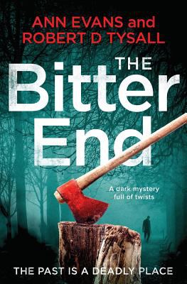 The Bitter End : A Dark Mystery Full of Twists