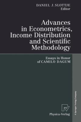 Advances in Econometrics, Income Distribution and Scientific Methodology : Essays in Honor of Camilo Dagum