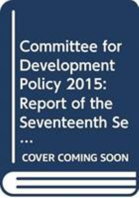 Committee for Development Policy : Report on the Seventeenth Session (23-27 March 2015)