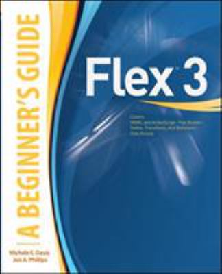 Flex(tm) 3: a Beginner's Guide