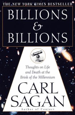 Billions and Billions : Thoughts on Life and Death at the Brink of the Millennium