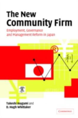 The New Community Firm : Employment, Governance and Management Reform in Japan
