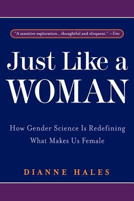 Just Like a Woman : How Gender Science Is Redefining What Makes Us Female