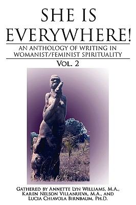 She Is Everywhere! : An anthology of writings in womanist/feminist Spirituality