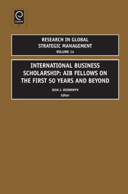 International Business Scholarship : AIB Fellows on the First 50 Years and Beyond