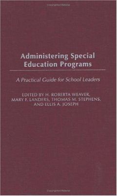 Administering Special Education Programs : A Practical Guide for School Leaders