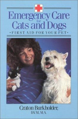 Emergency Care for Cats and Dogs : First Aid for Your Pets