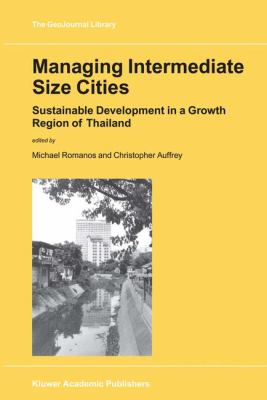 Managing Intermediate Size Cities : Sustainable Development in a Growth Region of Thailand