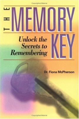 The Memory Key : Unlock the Secrets to Remembering
