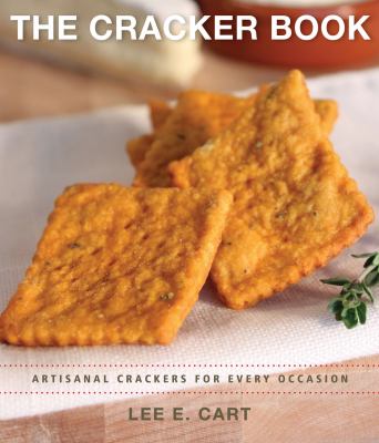 The Cracker Book : Artisanal Crackers for Every Occasion