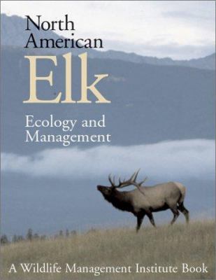 North American Elk : Ecology and Management