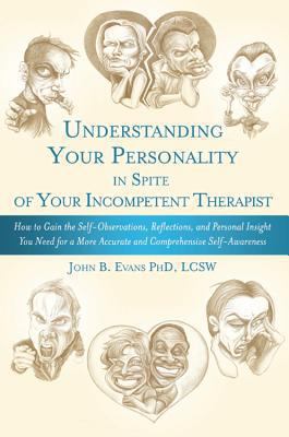 Understanding Your Personality in Spite of Your Incompetent Therapist