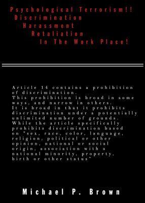 Psychological Terrorism!!ae Discrimination Harassment Retaliation in the WOR