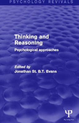Thinking and Reasoning : Psychological Approaches