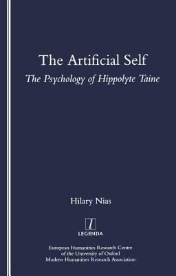 The Artificial Self : The Psychology of Hippolyte Taine