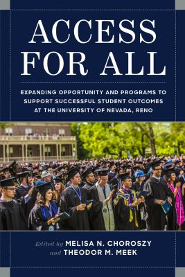 Access for All : Expanding Opportunity and Programs to Support Successful Student Outcomes at the University of Nevada, Reno