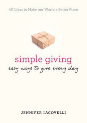 Simple Giving : Easy Ways to Give Every Day