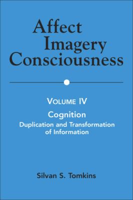 Affect Imagery Consciousness - Volume Iv Cognition : Duplication and Transformation of Information