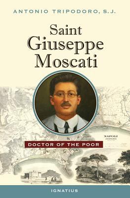 Saint Giuseppe Moscati : Doctor of the Poor