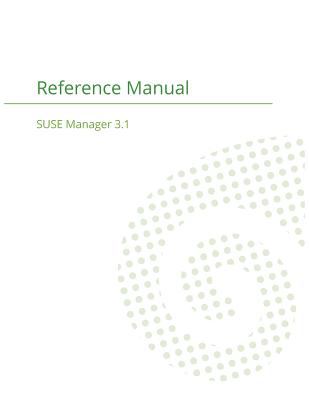 SUSE Manager 3. 1 : Reference Manual