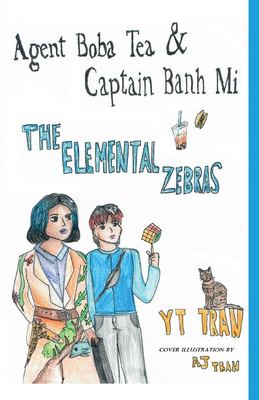 Agent Boba Tea & Captain Banh Mi : The Elemental Zebras