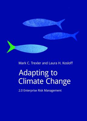 Adapting to Climate Change : 2. 0 Enterprise Risk Management