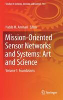 The Philosophy of Mission-Oriented Sensor Networks and Systems : Volume 1: Foundations