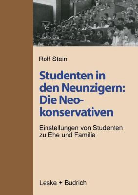 Studenten in Den Neunzigern, Die Neokonservativen : Einstellungen Von Studenten Zu Ehe und Familie