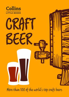 Craft Beer: More Than 100 of the World's Top Craft Beers (Collins Little Books)