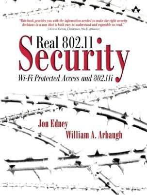 Real 802. 11 Security : Wi-Fi Protected Access and 802. 11i