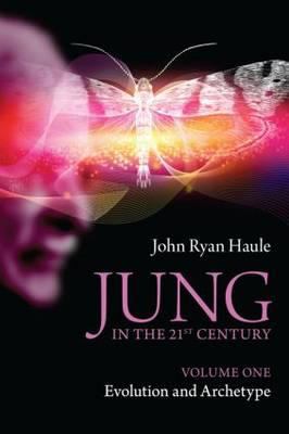 Jung in the 21st Century Volume One Vol. 1 : Evolution and Archetype