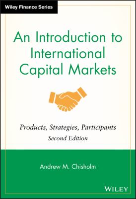 An Introduction to International Capital Markets : Products, Strategies, Participants